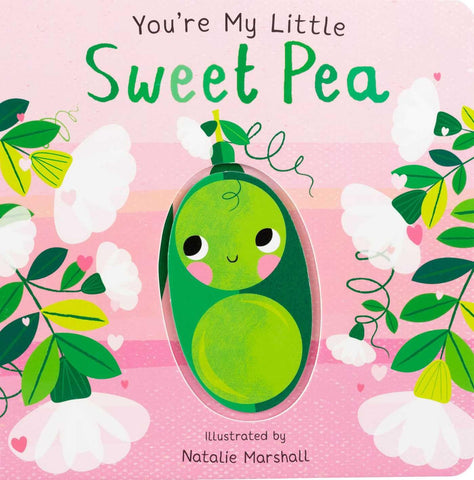 You're My Little Sweet Pea by Nicola Edwards