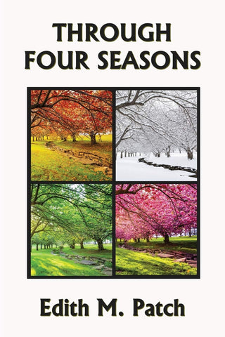 Through Four Seasons (Nature and Science Readers #4)  by Edith M. Patch (Yesterday's Classics)