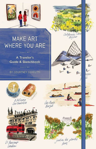 Make Art Where You Are: A Travel Sketchbook & Guide