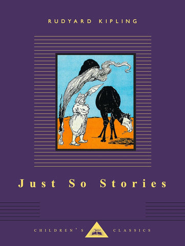 Just So Stories (Everyman's Children's Classics) by Rudyard Kipling