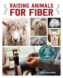 Raising Animals for Fiber: Producing Wool from Sheep, Goats, Alpacas, and Rabbits in Your Backyard (CompanionHouse Books) by Chris McLaughlin