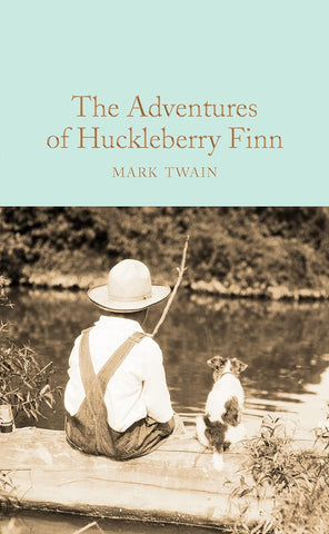 The Adventures of Huckleberry Finn by Mark Twain (MacMillan Collector's Library)