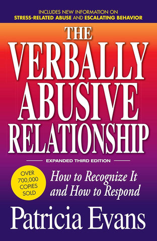 The Verbally Abusive Relationship, Expanded Third Edition: How to Recognize It and How to Respond (Expanded) (3RD ed.)