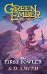 The First Fowler (Green Ember Archer Book 2) by S.D. Smith