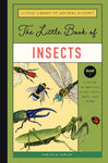 The Little Book of Insects: A Guide to Beetles, Flies, Ants, Bees, and More (Little Library of Natural History #2)