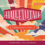Hallelujah: A Biblical Hebrew Primer (Baby Believer) by Danielle Hitchen