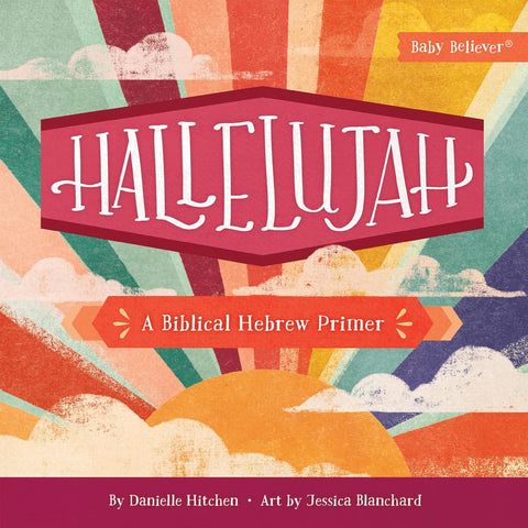 Hallelujah: A Biblical Hebrew Primer (Baby Believer) by Danielle Hitchen