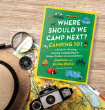Where Should We Camp Next?: Camping 101: A Guide for Planning Amazing Camping Trips in Unique Outdoor Accommodations (Where Should We Camp Next?) by Stephanie & Jeremy Puglisi