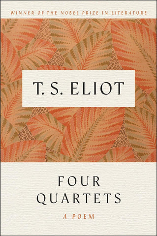 Four Quartets by T.S. Eliot