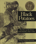 Blak Potatoes: The Story of the Great Irish Famine, 1845-1850 by Susan Campbell Bartoletti