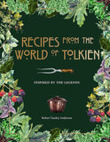 Recipes from the World of Tolkien: Inspired by the Legends (Literary Cookbooks) by Robert Tuesley Anderson