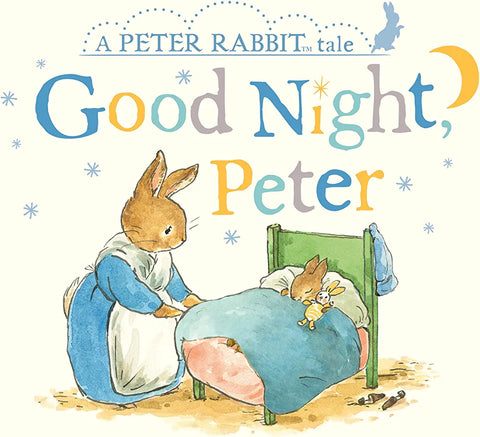 Good Night, Peter: A Peter Rabbit Tale