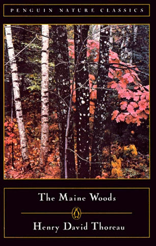 The Maine Woods (Penguin Nature Classics) by Henry David Thoreau
