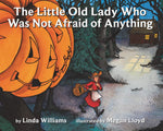 The Little Old Lady Who Was Not Afraid of Anything: A Halloween Book for Kids by Linda Williams