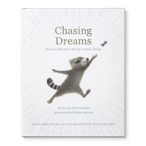 Chasing Dreams: How to Add More Daring to Your Doing by Kobi Yamada