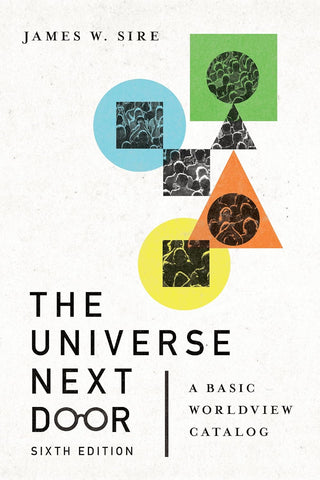 The Universe Next Door: A Basic Worldview Catalog (Revised, 6TH ed.)