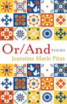 Or/And: Poems by Jeannine Marie Pitas
