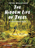 The Hidden Life of Trees: A Graphic Adaptation: (Of the International Bestseller) by Peter Wohlleben, Fred Bernard, Benjamin Flao