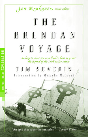 The Brendan Voyage: Sailing to America in a Leather Boat to Prove the Legend of the Irish Sailor Saints (Modern Library Exploration) by Tim Severin