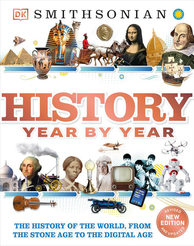 History Year by Year: The History of the World, from the Stone Age to the Digital Age (DK Children's Year by Year)