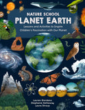 Nature School: Planet Earth: Lessons and Activities to Inspire Children's Fascination with Our Planet (Nature School #3) by Lauren Giordano & Stephanie Hathaway & Laura Stroup