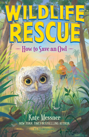 How to Save an Owl (Wildlife Rescue) by Kate Messner
