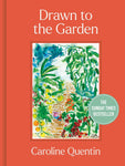 Drawn to the Garden: The Sunday Times Bestseller by Caroline Quentin