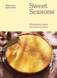 Sweet Seasons: Wholesome Treats for Every Occasion by Micheal James & Pippa James