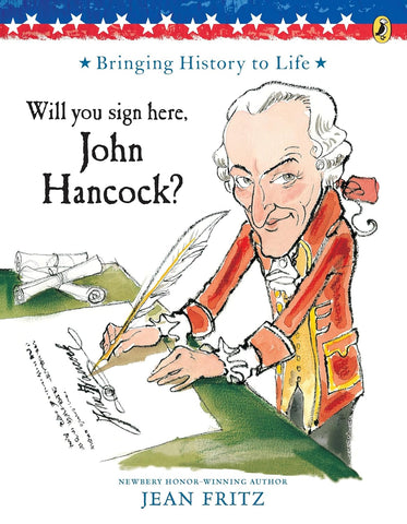 Will You Sign Here, John Hancock? by Jean Fritz
