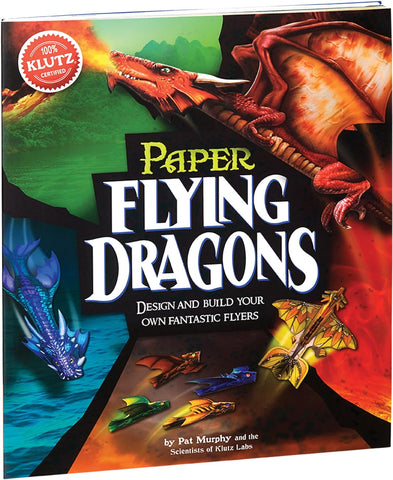 Paper Flying Dragons: Design adn Build Your Own Fantastic Flyers