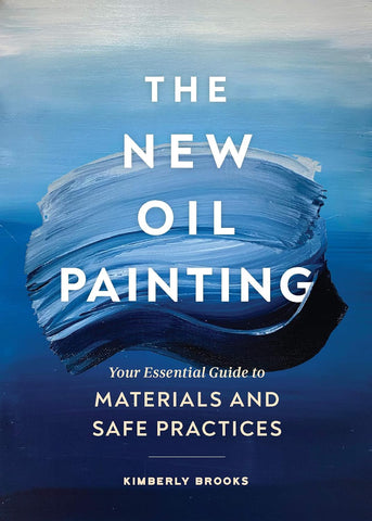 The New Oil Painting: Your Essential Guide to Materials and Safe Practices