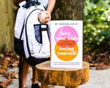 Love Your Kids Without Losing Yourself: 5 Steps for Busy Moms to Banish Guilt and Finally Beat Burnout by Morgan Cutlip