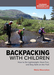 Backpacking with Children: How to Go Lightweight, Have Fun, and Stay Safe on the Trail