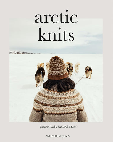 Arctic Knits: Jumpers, Socks, Mittens and More by Weichien Chan