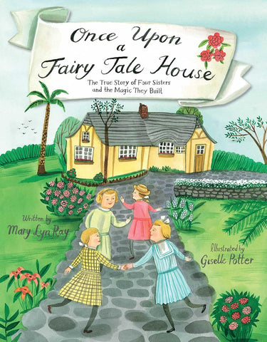 Once Upon a Fairy Tale House by Mary Lyn Ray