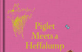 Piglet Meets a Heffelump by A.A.Milne, E.H.Shepard