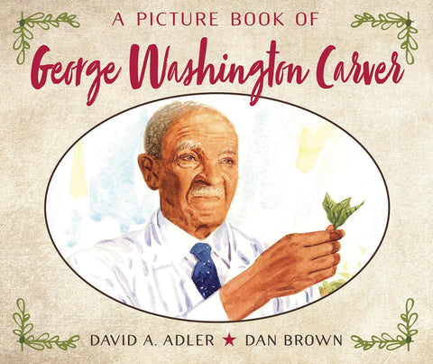 A Picture Book of George Washington Carver (Picture Book Biography) by David A Adler