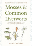 Ecological Guide to the Mosses and Common Liverworts by Sue Alix Williams