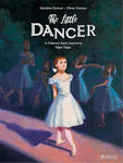 The Little Dancer: A Children's Book Inspired by Edgar Degas by Geraldine Elschner