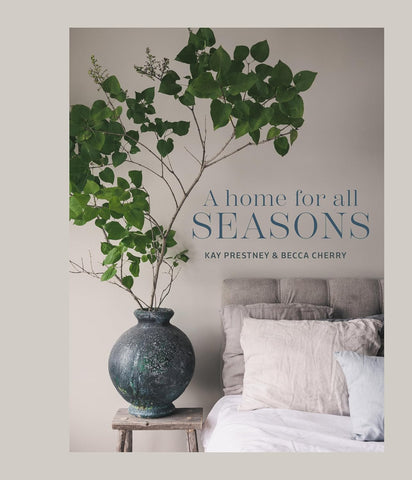 A Home for All Seasons by Kay Prestney & Becca Cherry