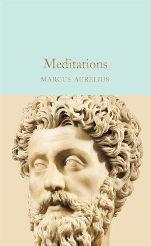 Meditations by Marcus Aurelius (MacMillan Collector's Library)