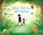 When You Go Into Nature by Sheri M. Bestor