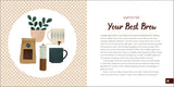 The Coffee Recipe Book: 50 Coffee and Espresso Drinks to Make at Home by Daniel Lancaster