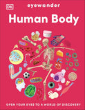 Eyewonder Human Body: Open Your Eyes to a World of Discovery (DK)