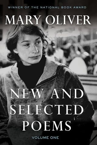 Mary Oliver: New and Selected Poems, Volume One