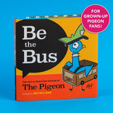 Be the Bus: The Lost & Profound Wisdom of the Pigeon by Mo Willems