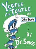 Yertle the Turtle and Other Stories by Dr. Suess