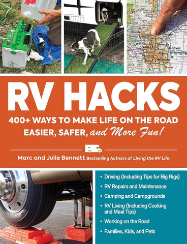 RV Hacks: 400+ Ways to Makes Life on the Road Easier, Safer, and More Fun!