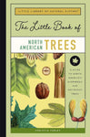 The Little Book of North American Trees: A Guide to North America's Evergreen and Deciduous Trees (Little Library of Natural History)