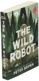 The Wild Robot (Wild Robot #1) by Peter Brown